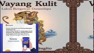 LAKON LANGKA! Wayang Kulit Klasik Ki Hadi Sugito - Begawan Danawila (Semalam Suntuk)