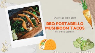 BBQ Portobello Mushroom Tacos - Episode 9 Cooking through Six-or-Less Cookbook by VegeCooking 18 views 2 years ago 3 minutes, 50 seconds