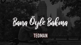 Teoman  & İrem Candar   Bana Öyle Bakma Resimi