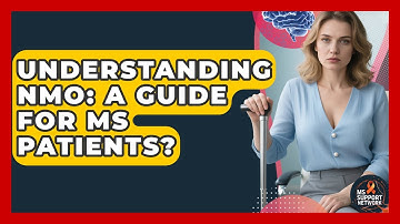 Understanding NMO: A Guide For MS Patients? - MS Support Network