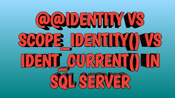 @@Identity,Scope Identity(),Ident_Current in SQL SERVER | By SQL Training | By SQL