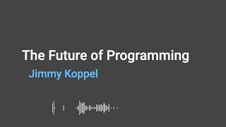 Famous The Future of Programming - Jimmy Koppel Wealth