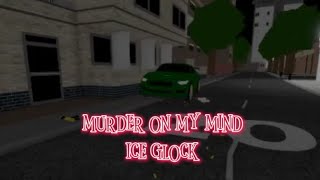 ICE GLOCK - Murder On My Mind (Official Music Video) Roblox Sl2