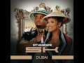 Mthandeni SK Dubai Feat Mawhoo 
