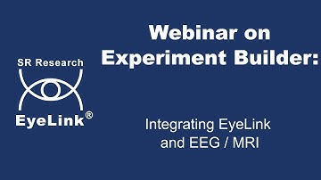 Webinar - Integrating EyeLink and EEG / MRI using Experiment Builder