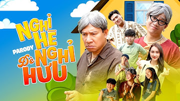 [Nhạc Chế] NGHỈ HÈ ĐÈ NGHỈ HƯU Parody - Đỗ Duy Nam - Danh Hài Quang Thắng  - Parody Official