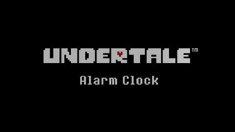 UNDERTALE: Alarm Clock - Sans (Jingle)