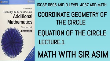 Add Math IGCSE 0606 and O levels 4037 Coordinate Geometry of the Circle 1 Lecture 295.