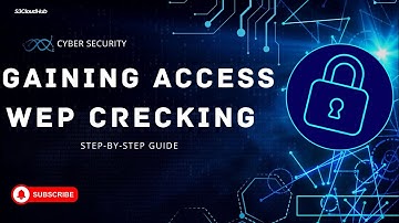 Gaining Access In Cyber Security | WEP Cracking |  @S3CloudHub