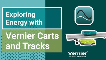 Physics in Motion: Exploring Energy with Vernier Carts and Tracks
