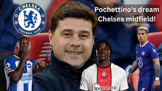 Mauricio Pochettino's dream Chelsea midfield.