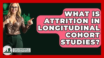 What Is Attrition In Longitudinal Cohort Studies? - The Friendly Statistician