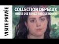 [Visite privée] La Collection Depeaux au musée des Beaux-Arts de Rouen