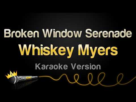 Whiskey Myers - Broken Window Serenade (Karaoke Version)