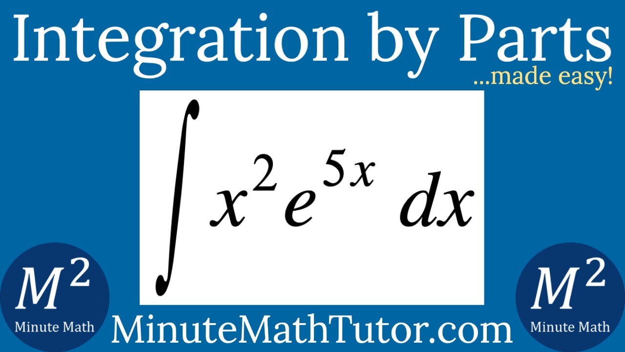 Integration By Parts Integrate X 2 e 5x Dx By Parts YouTube integration-by-parts-integrate-x-2-e-5x-dx-by-parts-youtube