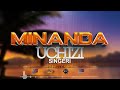 Minanda Uchizi Singeri Dj Ally King Ft Ag Beat Minanda Uchizi Singeri Dj Ally King Ft Ag Beat