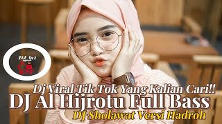 DJ Al Hijrotu Viral Tik Tok Full Bass_Dj Sholawat Versi Hadroh Terbaru 2024