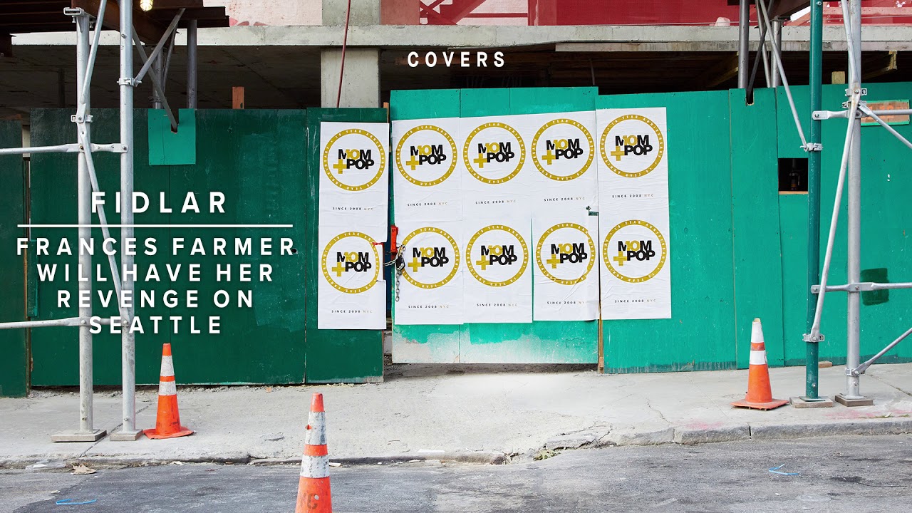 10 Years of Mom + Pop: Covers - FIDLAR - "Frances Farmer Will Have Her Revenge on Seattle"
