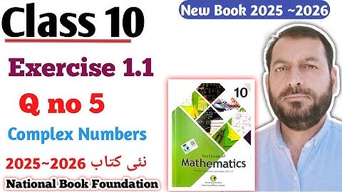 Class 10 Exercise 1.1  NBF Maths Ex 1.1 National Book Foundation Divide & Simplify Complex Numbers
