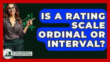 Is A Rating Scale Ordinal Or Interval? - The Friendly Statistician