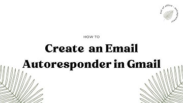 Gmail Tutorial: How to create an email autoresponder in Gmail (2022)