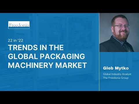 22 in '22: Trends in the Global Packaging Machinery Market