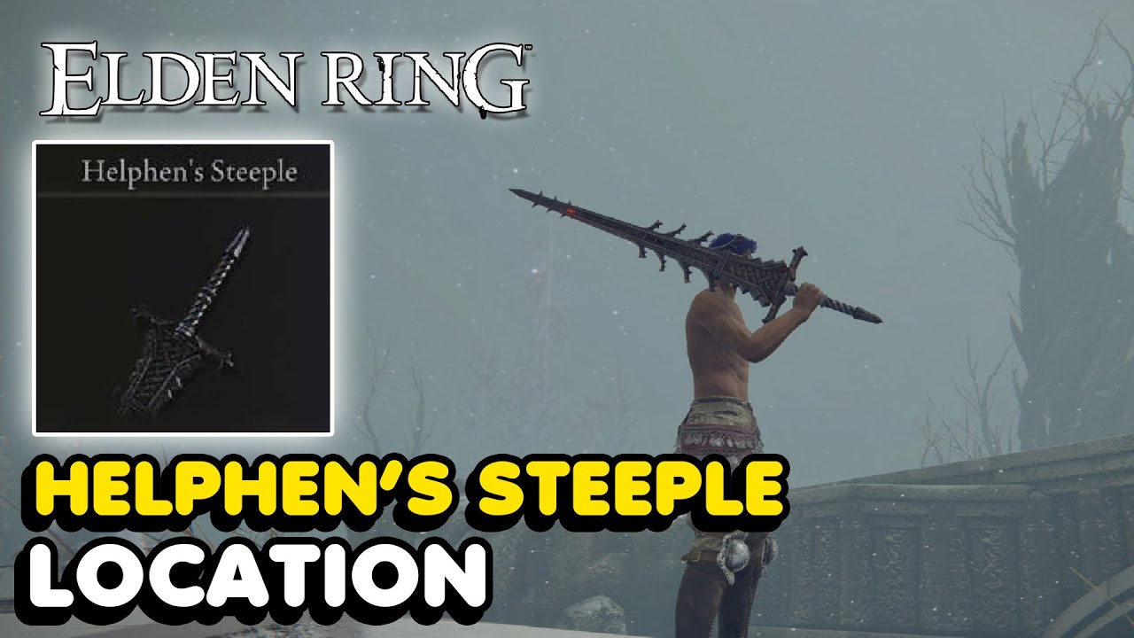 Elden Ring: How To Get Helphen's Steeple (Ghostflame Greatsword)