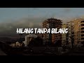 Meiska - Hilang Tanpa Bilang (Lirik)