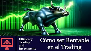 Cómo SER RENTABLE a LARGO PLAZO en TRADING (Parte 2): TRADING EN DIRECTO