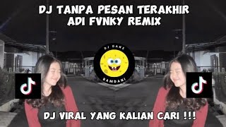 DJ DAN KAU PERGI JAUH UNTUK SELAMANYA | DJ TANPA PESAN TERAKHIR VIRAL TIKTOK YANG KALIAN CARI!!!