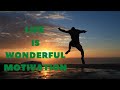 Life Is Wonderful Motivation - Best Motivational Video