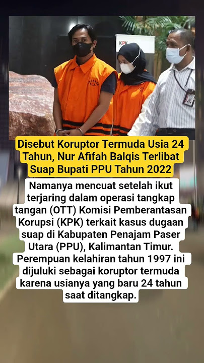 Usia 24 Tahun, Nur Afifah Balqis Terlibat Suap Bupati PPU Tahun 2022?#shorts #viralvideo