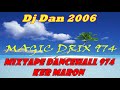 Dj dan 2006 mixtape dancehall 974 ker maron by magic drix 974