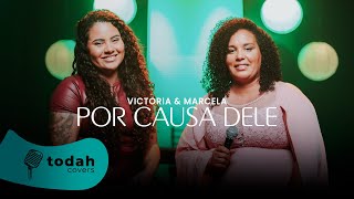 Victoria & Marcela Por Causa Dele Cover Kellen Byanca
