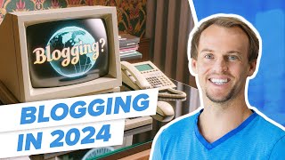 'Blogging' is DEAD in 2024