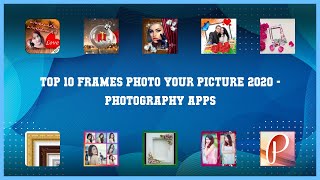 Top 10 Frames Photo Your Picture 2020 Android Apps screenshot 4