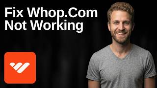Whop.Com Not Working (Quick Fix Guide)