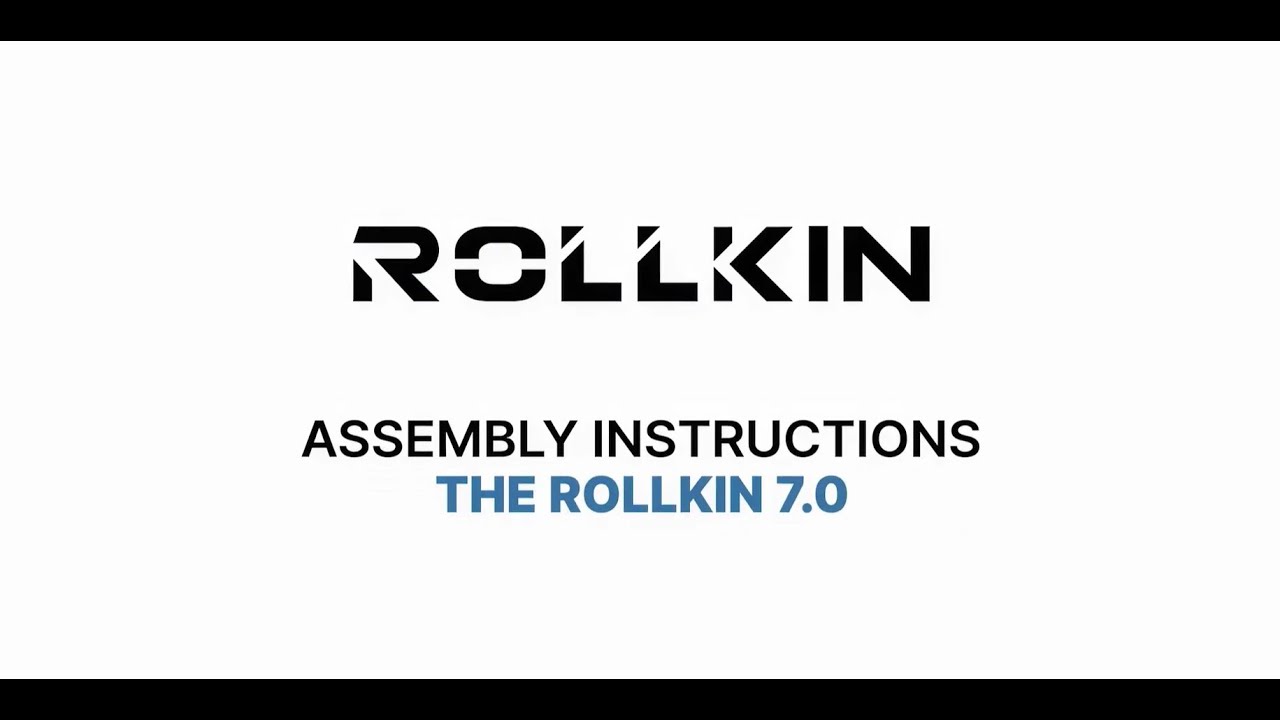 ROLLKIN 7.0 ASSEMBLY METHOD