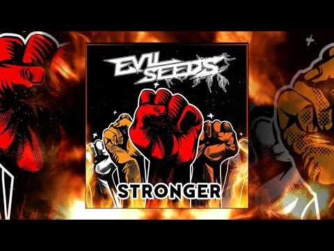 Evil Seeds - Stronger