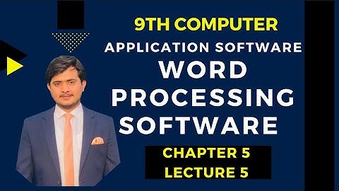 Word Processing Softwares | Application softwares | 9th Computer Ch 5 - Lec 5