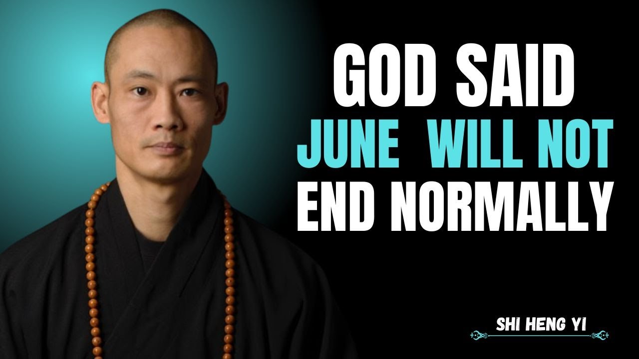 Before June Is Over, God Will Act — Shi Heng Yi Warns_ Are You Ready