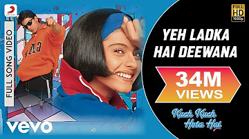 Yeh Ladka Hai Deewana Full Video - Kuch Kuch Hota Hai|Shah Rukh Khan,Kajol|Udit Narayan