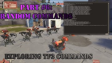 Exploring TF2 Commands | Part #6 [rAnDoM cOmMaNdS]