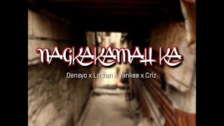 NAGKAKAMALI KA -  Densyo x Lorkan x Yankee x Criz (Eskenita Part 2)