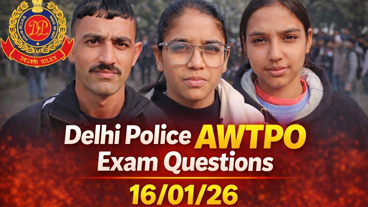 Delhi Police AWTPO Exam Questions | 16 January 2026 | Real & Genuine Questions 🔥