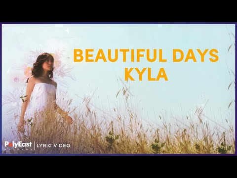 Kyla - Beautiful Days (Lyric Video)