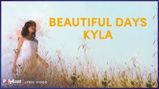 Kyla - Beautiful Days (Lyric Video)