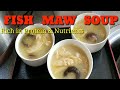 FISH MAW SOUP/HOW TO COOK FISH MAW/CHINESE NEW YEAR SOUP /Lina Concoles