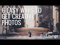 6 easy ways to get creative photos