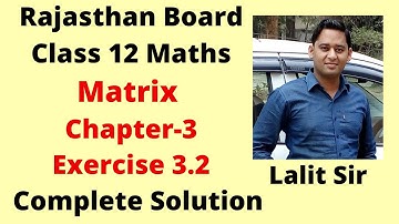 Class 12 Maths Raj Board | Chapter 3 | Exercise 3.2 | Matrix theory | By Lalit Sir